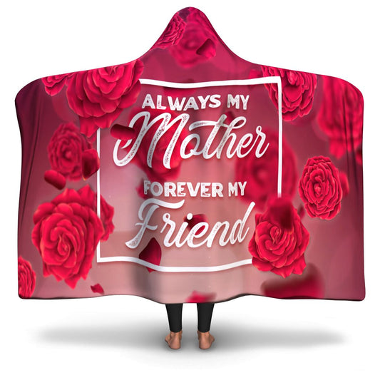 Always My Mother, Forever My Friend Hooded Blanket