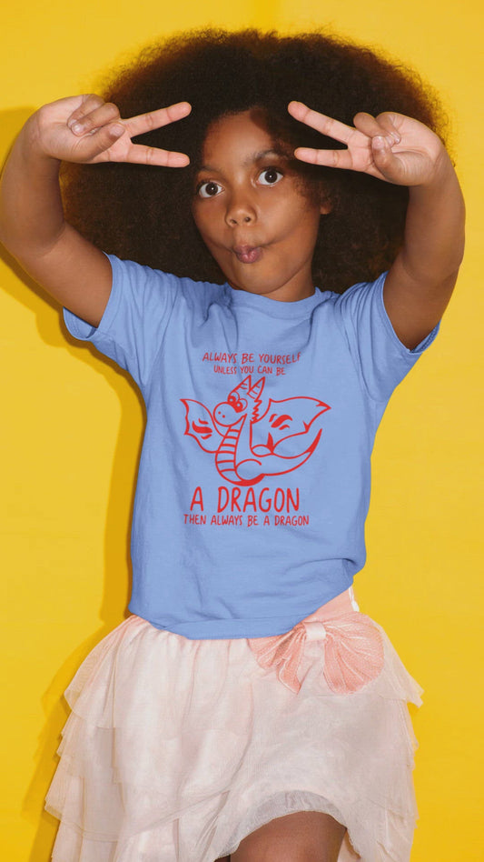 Children ' Always Be Yourself Unless You Can Be A Dragon- Then Always Be A Dragon '  Youth Boy/Girl Short Sleeve T-Shirt