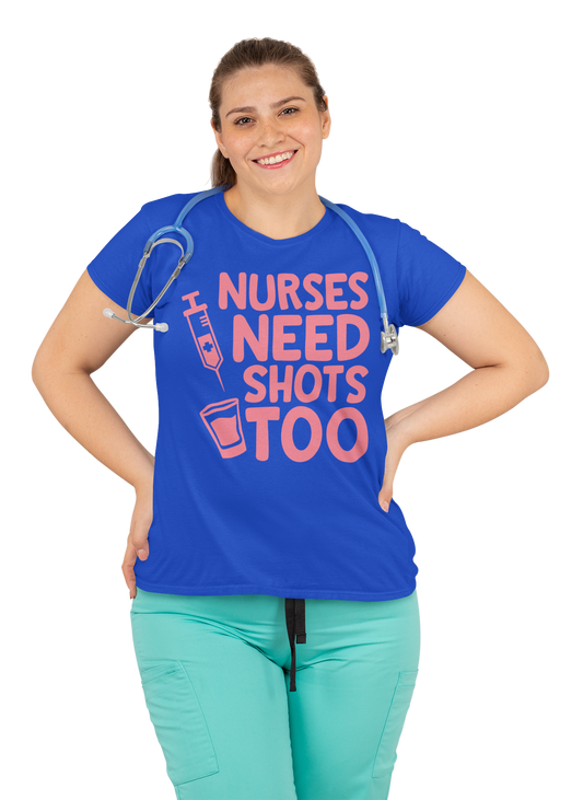 Nurses Need Shots Too-  Adult Short Sleeve  T-Shirt
